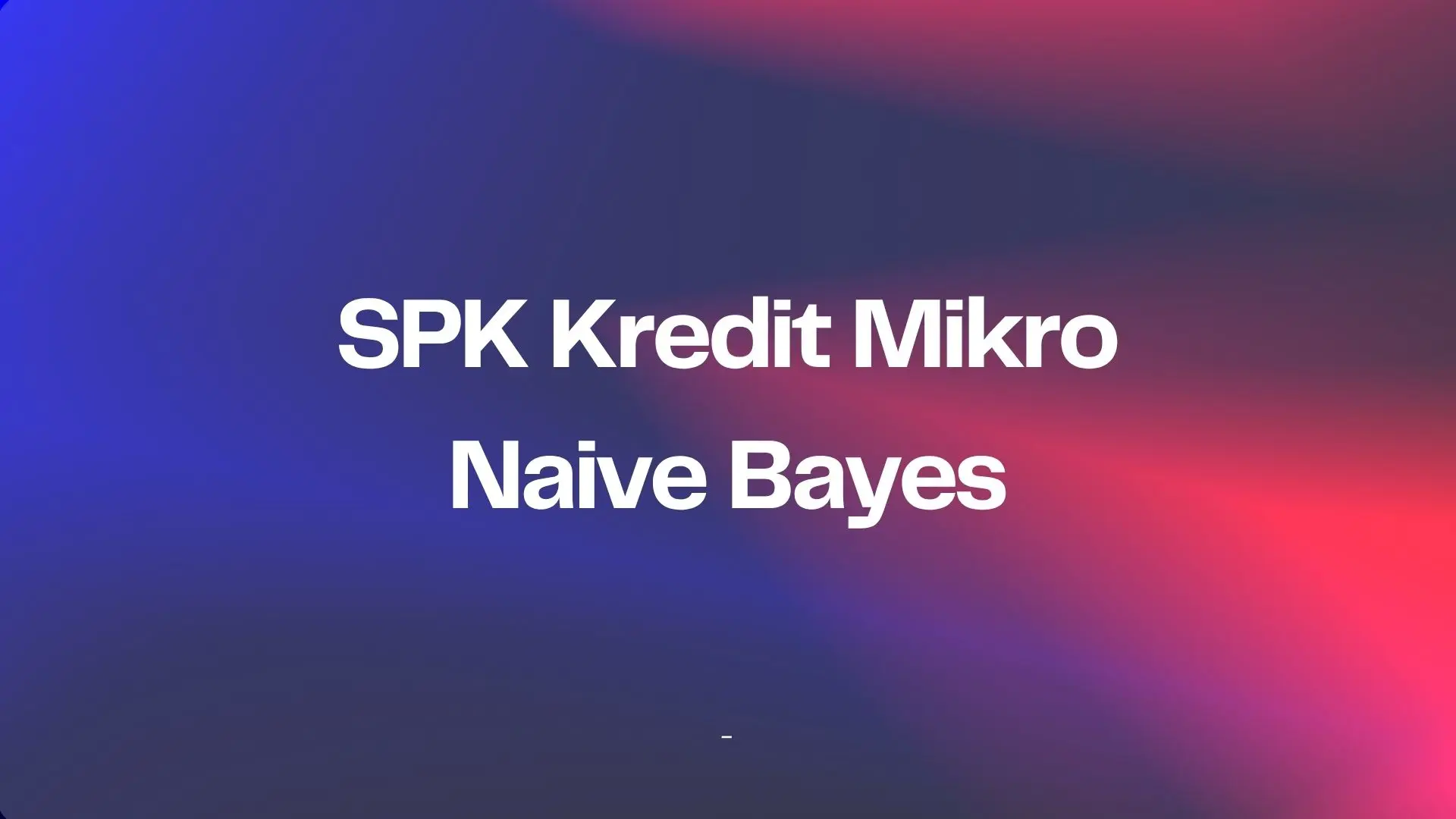 Kredit Mikro Naive Bayes