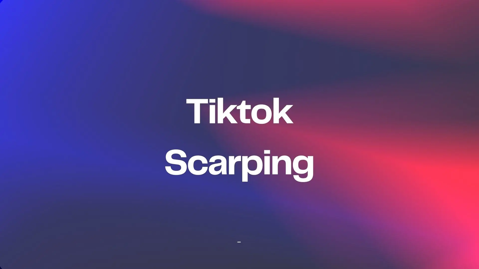 Tiktok Scraping